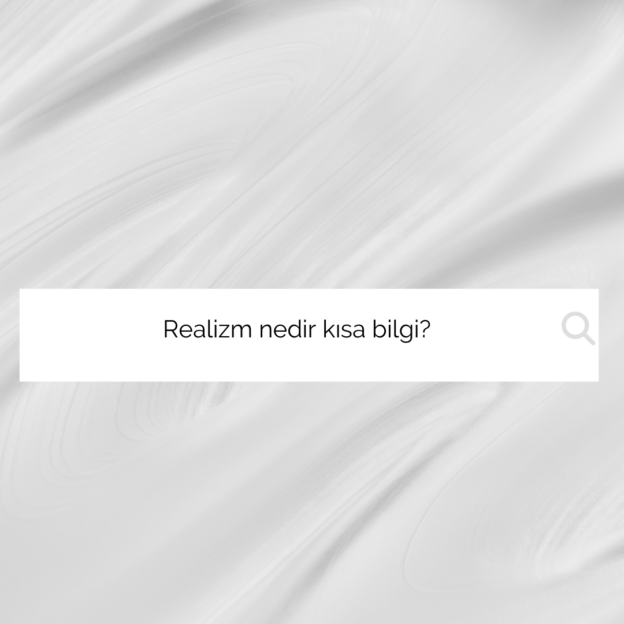 Realizm nedir kısa bilgi? 1