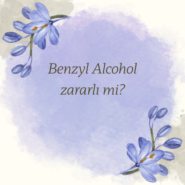 Benzyl Alcohol zararlı mi? 1