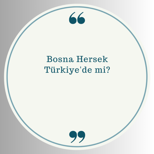 Bosna Hersek Türkiye'de mi? 1