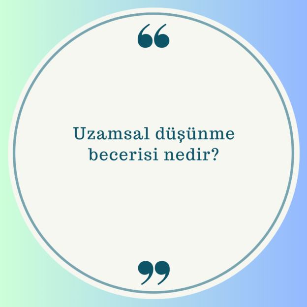 Uzamsal düşünme becerisi nedir? 1