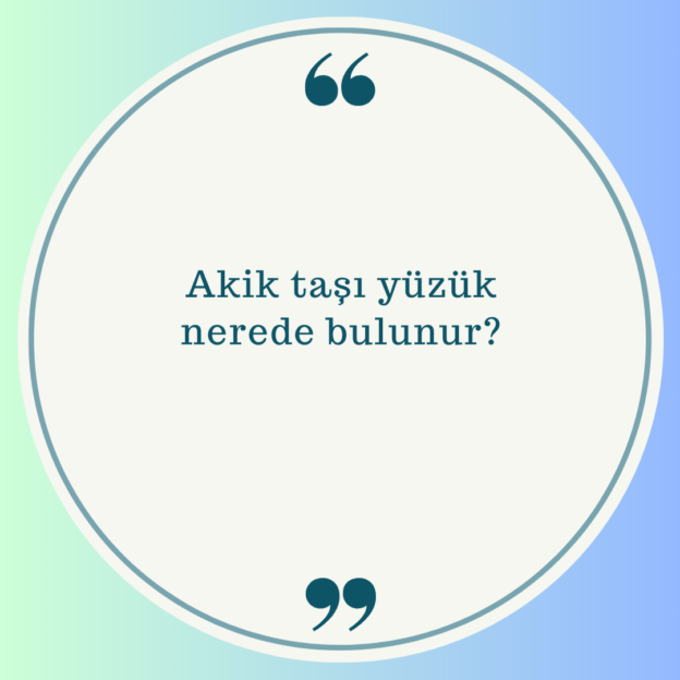 Akik taşı yüzük nerede bulunur? 1