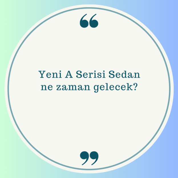 Yeni A Serisi Sedan ne zaman gelecek? 1