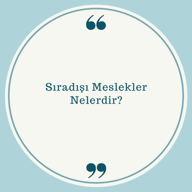 Sıradışı Meslekler Nelerdir? 1