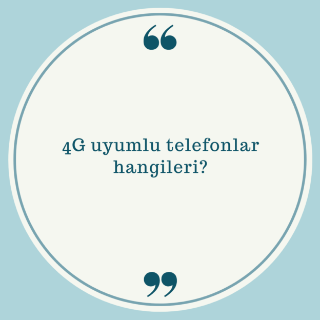 4G uyumlu telefonlar hangileri? 1