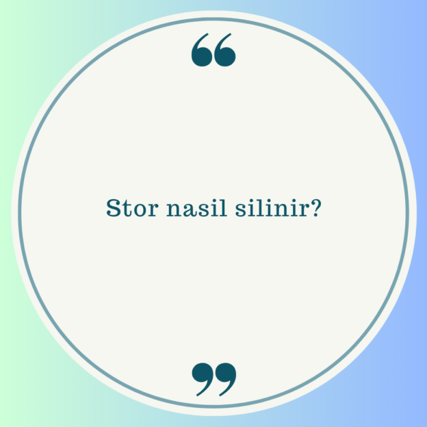 Stor nasil silinir? 1