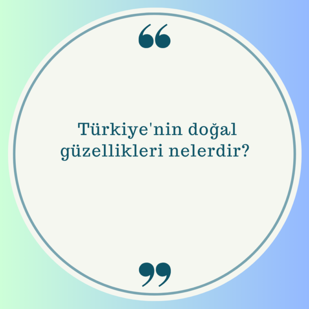 Türkiye'nin doğal güzellikleri nelerdir? 1