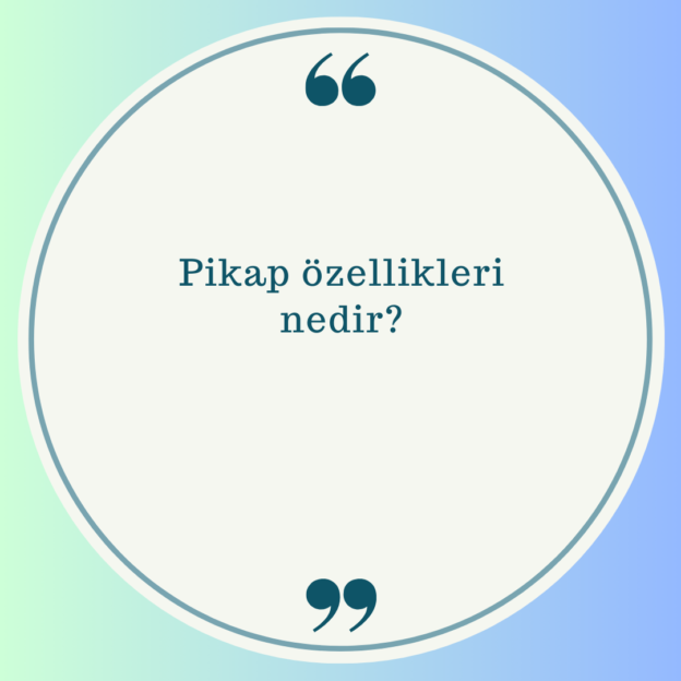 Pikap özellikleri nedir? 1