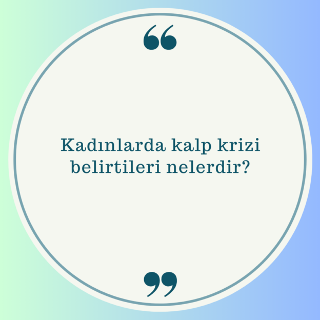 Kadınlarda kalp krizi belirtileri nelerdir? 1