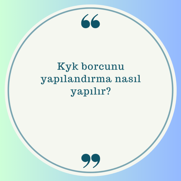 Kyk borcunu yapılandırma nasıl yapılır? 1