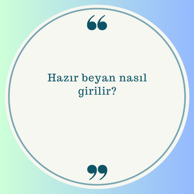 Hazır beyan nasıl girilir? 1