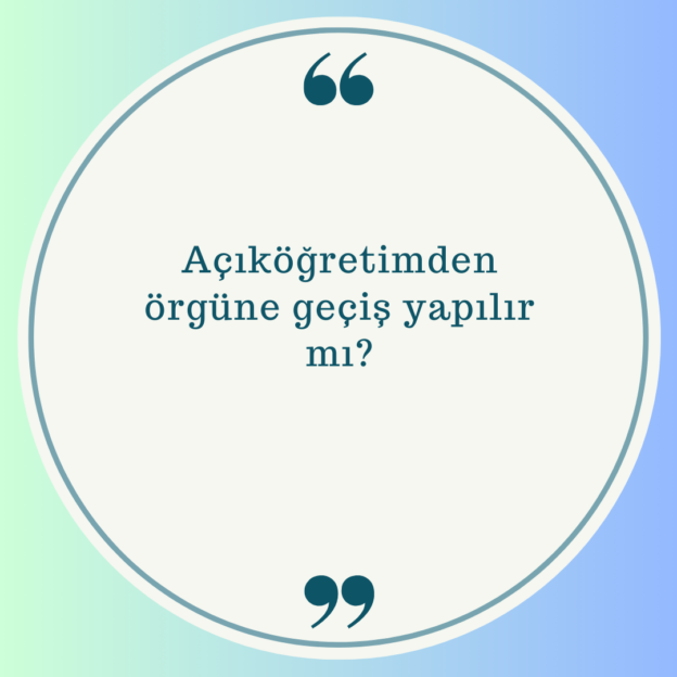 Açıköğretimden örgüne geçiş yapılır mı? 1