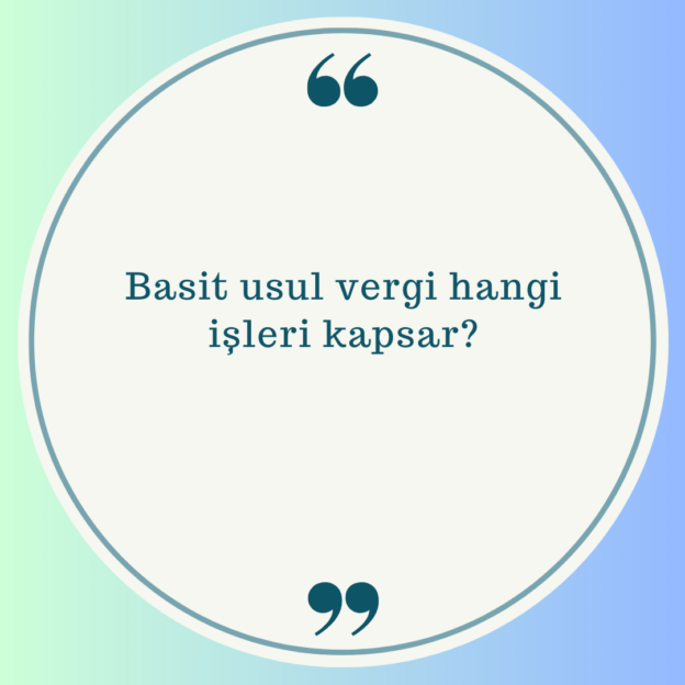 Basit usul vergi hangi işleri kapsar? 1