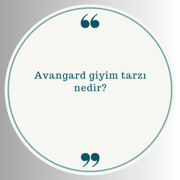 Avangard giyim tarzı nedir? 1