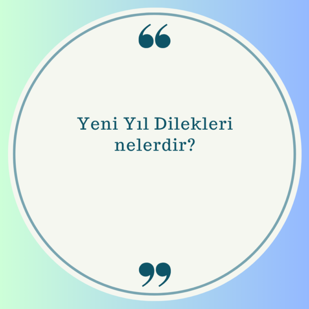 Yeni Yıl Dilekleri nelerdir? 1