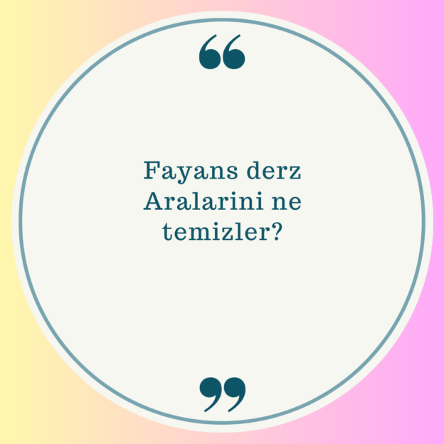 Fayans derz Aralarini ne temizler? 1