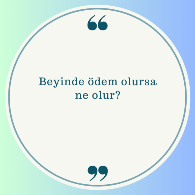 Beyinde ödem olursa ne olur? 1