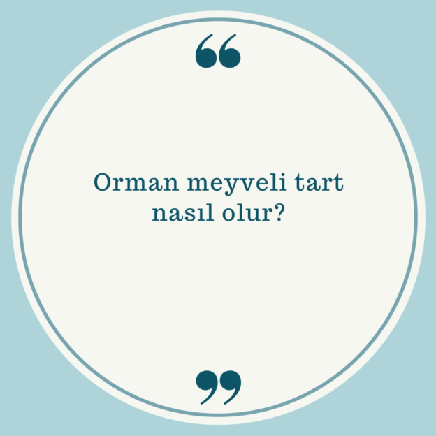 Orman meyveli tart nasıl olur? 1