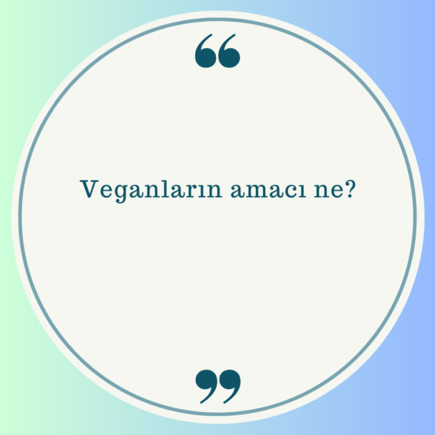 Veganların amacı ne? 1