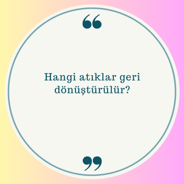 Hangi atıklar geri dönüştürülür? 1