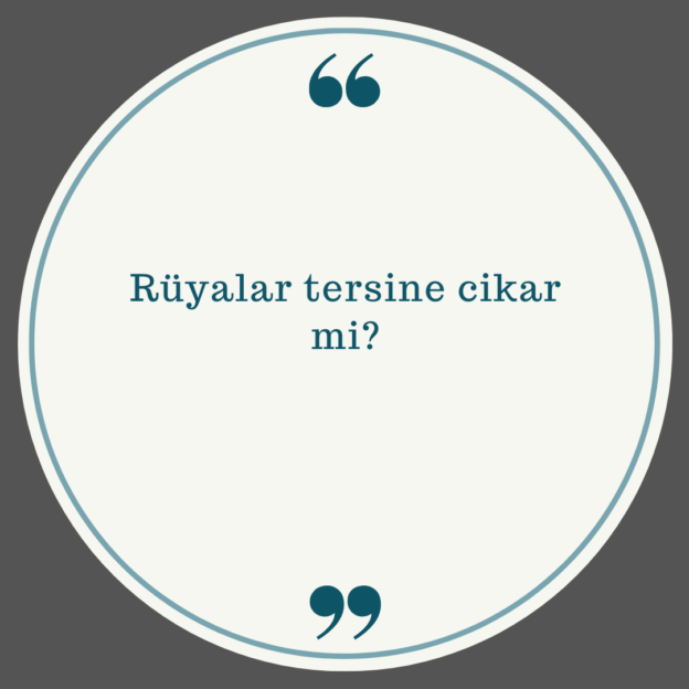 Rüyalar tersine cikar mi? 1