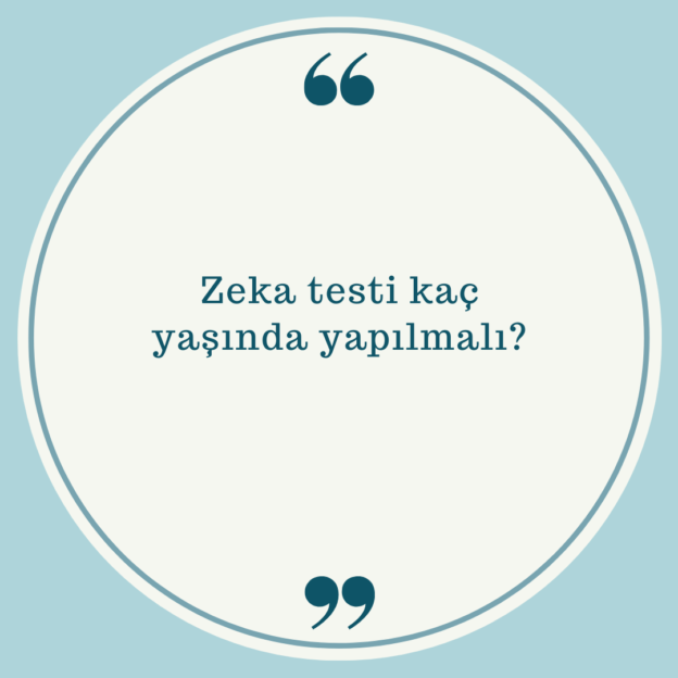 Zeka testi kaç yaşında yapılmalı? 1