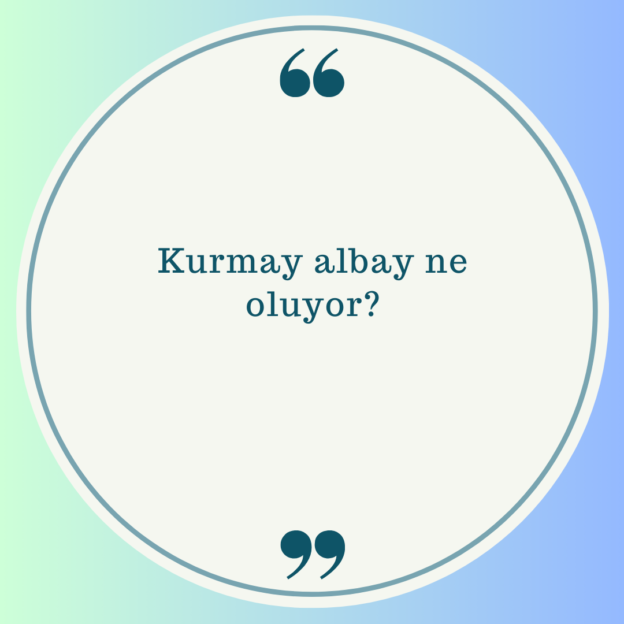 Kurmay albay ne oluyor? 1