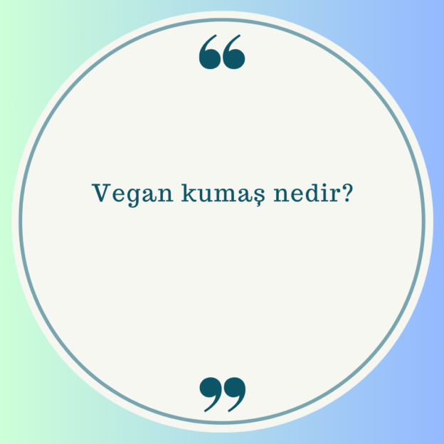 Vegan kumaş nedir? 1