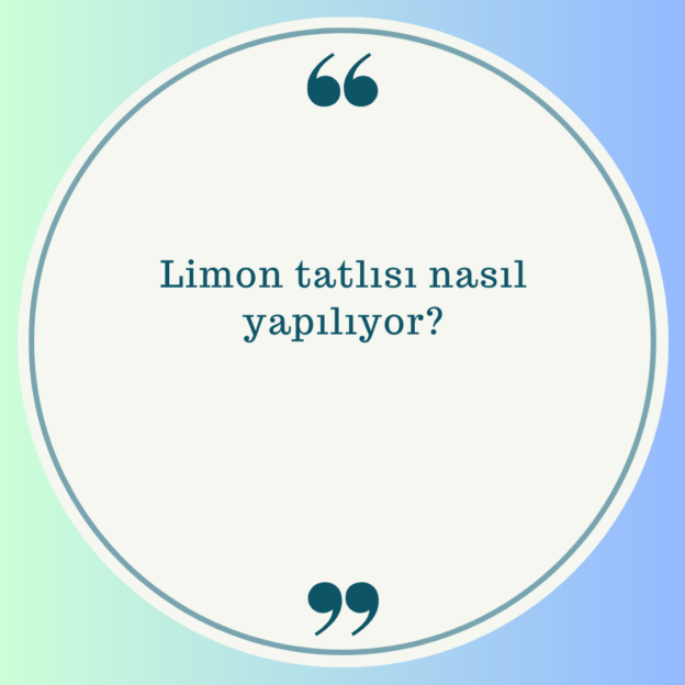 Limon tatlısı nasıl yapılıyor? 1