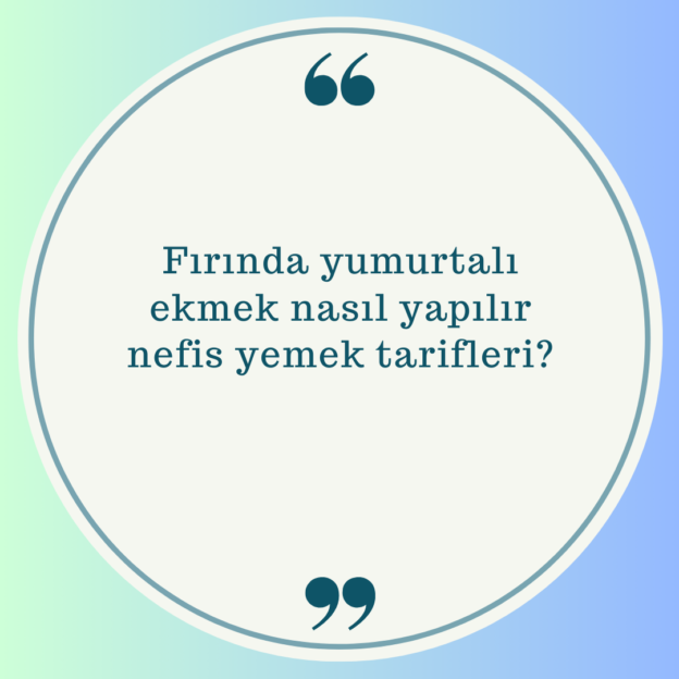 Fırında yumurtalı ekmek nasıl yapılır nefis yemek tarifleri? 1