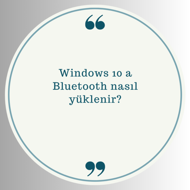 Windows 10 a Bluetooth nasıl yüklenir? 1