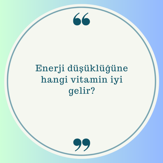 Enerji düşüklüğüne hangi vitamin iyi gelir? 1