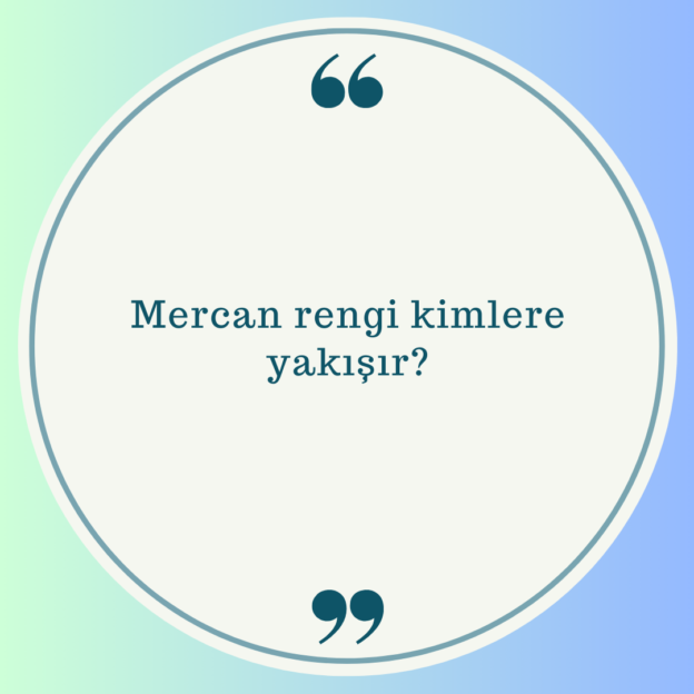 Mercan rengi kimlere yakışır? 1