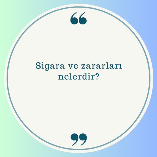 Sigara ve zararları nelerdir? 1