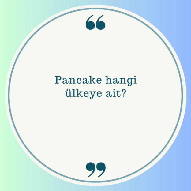 Pancake hangi ülkeye ait? 1