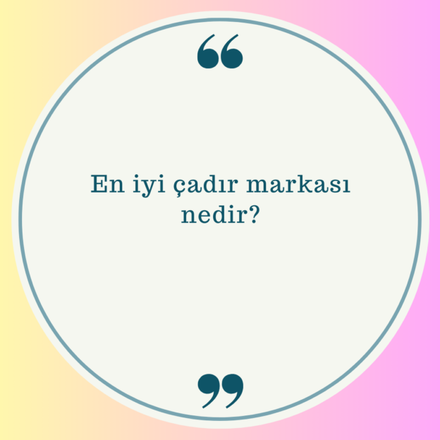 En iyi çadır markası nedir? 1