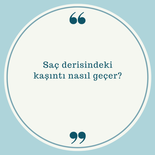 Saç derisindeki kaşıntı nasıl geçer? 1