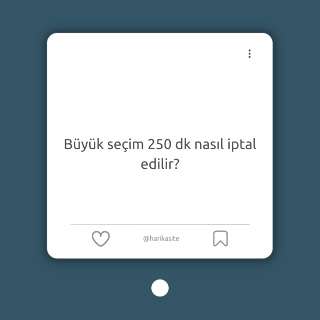 Büyük seçim 250 dk nasıl iptal edilir? 1