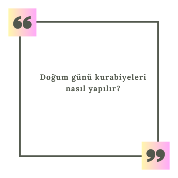 Doğum günü kurabiyeleri nasıl yapılır? 1