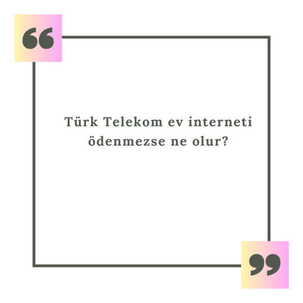 Türk Telekom ev interneti ödenmezse ne olur? 1