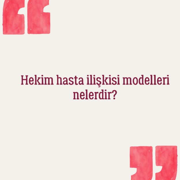 Hekim hasta ilişkisi modelleri nelerdir? 1