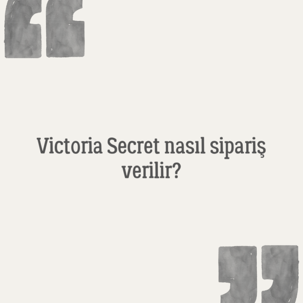 Victoria Secret nasıl sipariş verilir? 1