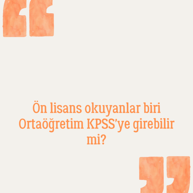 Ön lisans okuyanlar biri Ortaöğretim KPSS'ye girebilir mi? 1