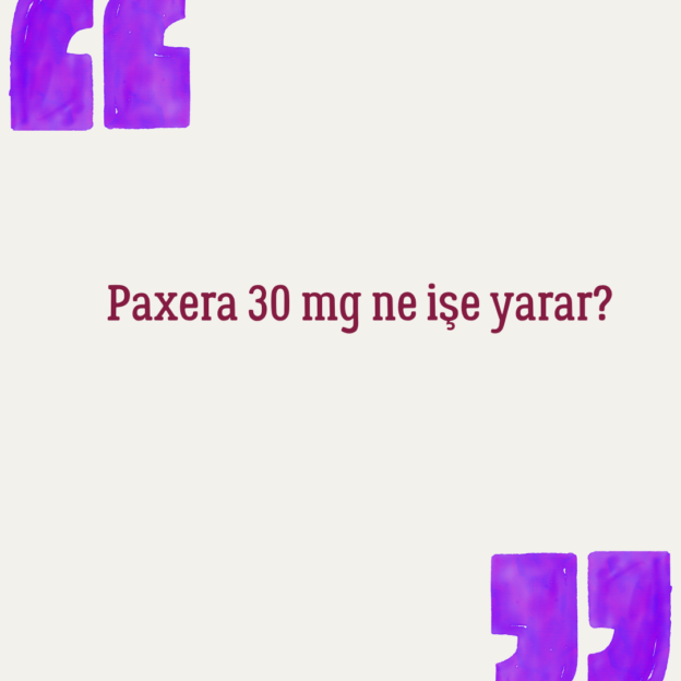 Paxera 30 mg ne işe yarar? 1