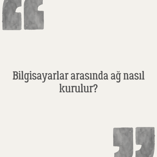 Bilgisayarlar arasında ağ nasıl kurulur? 1