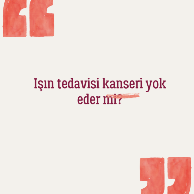 Işın tedavisi kanseri yok eder mi? 1