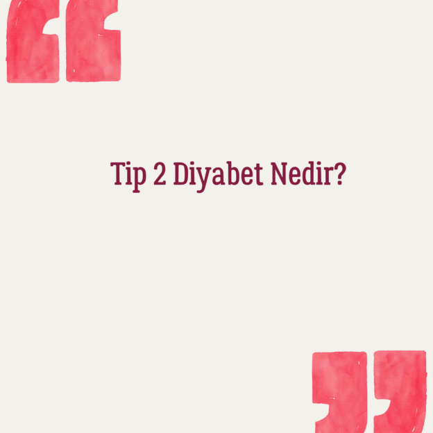 Tip 2 Diyabet Nedir? 1