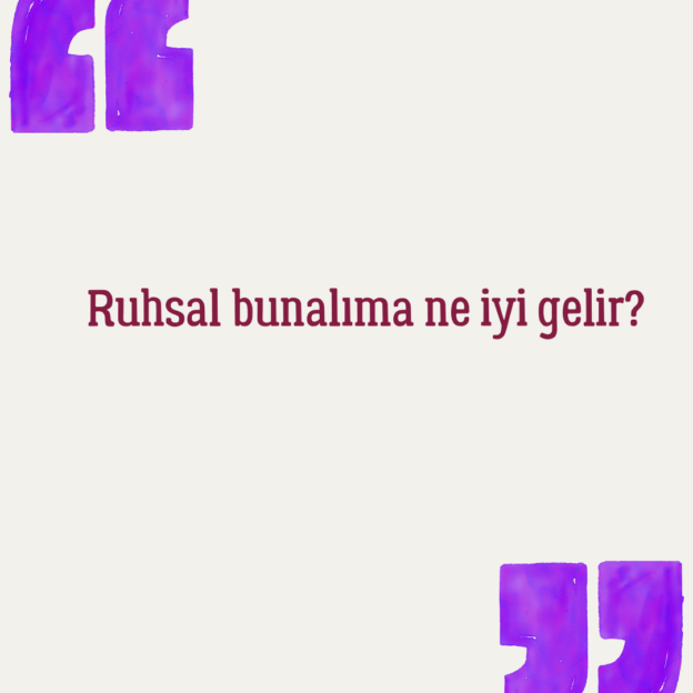 Ruhsal bunalıma ne iyi gelir? 1