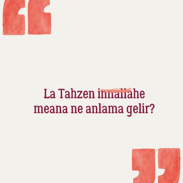 La Tahzen innallahe meana ne anlama gelir? 1