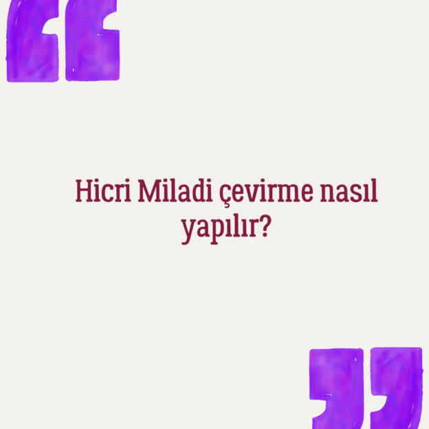 Hicri Miladi çevirme nasıl yapılır? 1