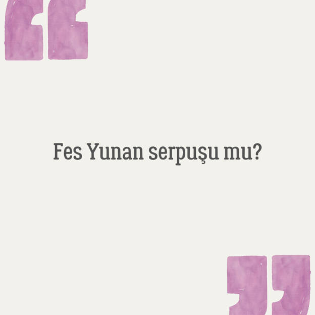 Fes Yunan serpuşu mu? 1